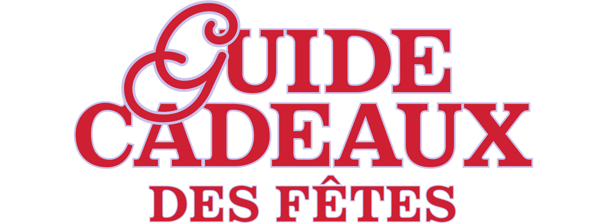 GUIDE CADEAUX
DES FÊTES